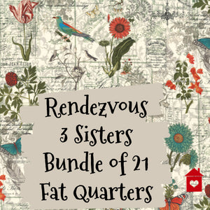 "Rendezvous" ~ 3 Sisters~ Bundle of 21 Fat Quarters