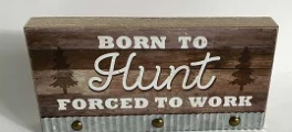 Born to Hunt~  block sign