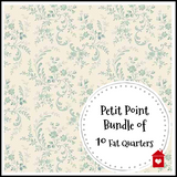 Petit Point~Bundle of 10 Fat Quarters